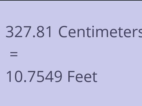 327.81 CM TO FEET