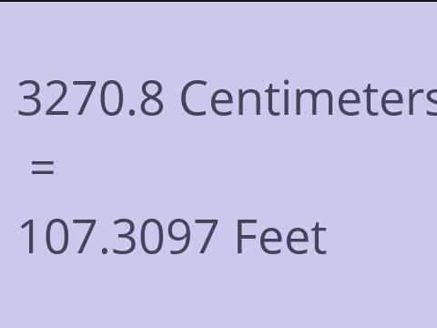3270.8 CM TO FEET