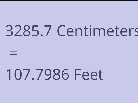 3285.7 CM TO FEET