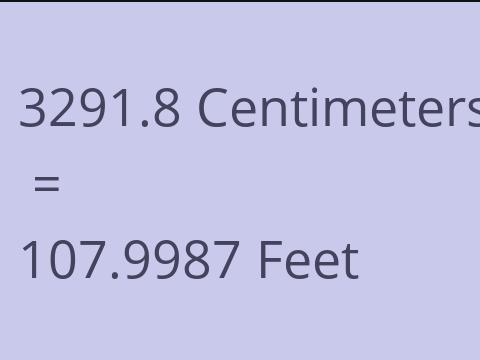 3291.8 CM TO FEET