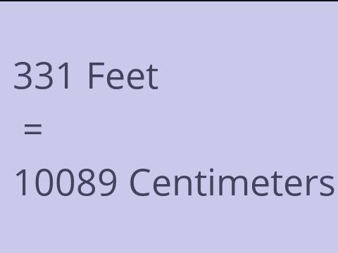 331 FEET TO CM