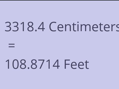 3318.4 CM TO FEET