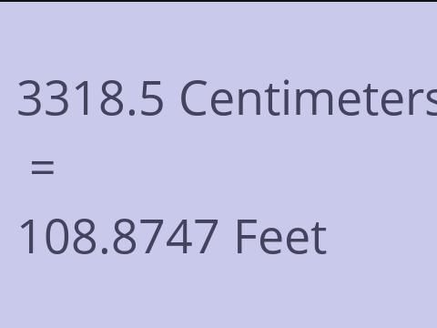 3318.5 CM TO FEET