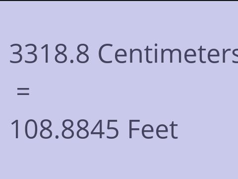 3318.8 CM TO FEET