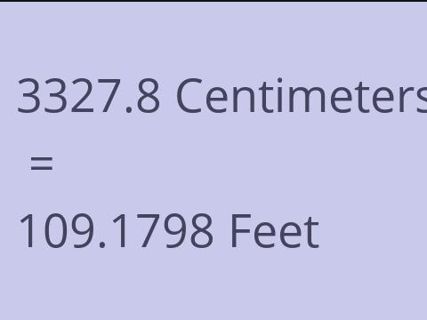 3327.8 CM TO FEET