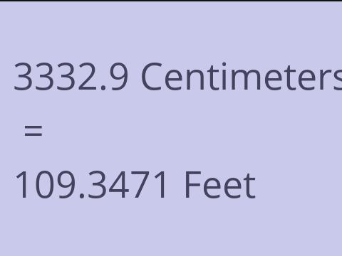 3332.9 CM TO FEET