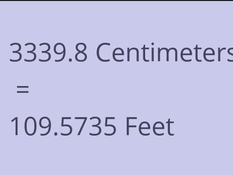 3339.8 CM TO FEET