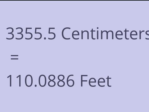 3355.5 CM TO FEET