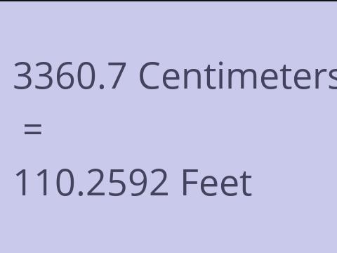 3360.7 CM TO FEET