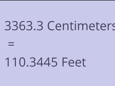 3363.3 CM TO FEET