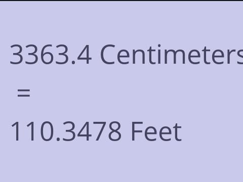 3363.4 CM TO FEET