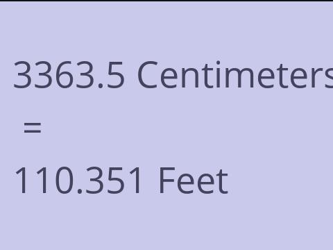 3363.5 CM TO FEET