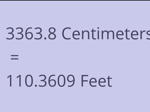 3363.8 CM TO FEET