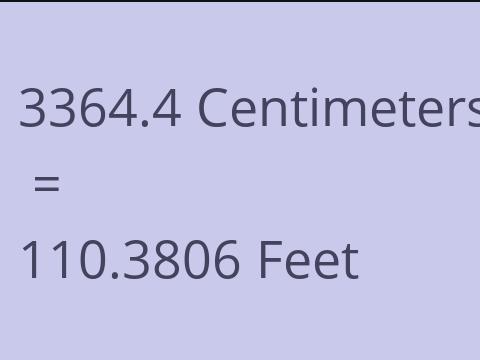 3364.4 CM TO FEET