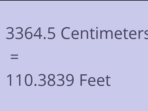 3364.5 CM TO FEET