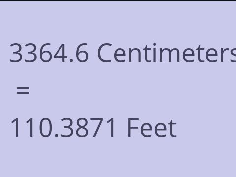 3364.6 CM TO FEET