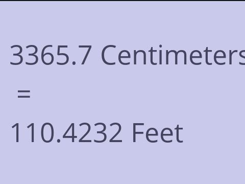 3365.7 CM TO FEET