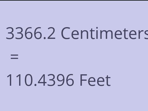 3366.2 CM TO FEET