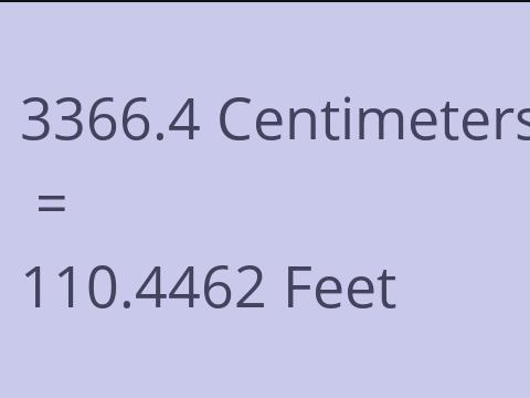 3366.4 CM TO FEET