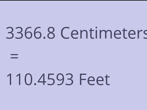 3366.8 CM TO FEET