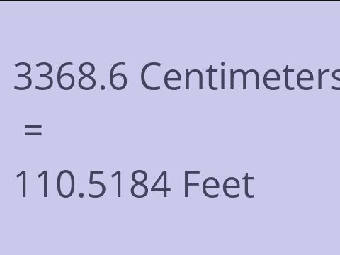 3368.6 CM TO FEET
