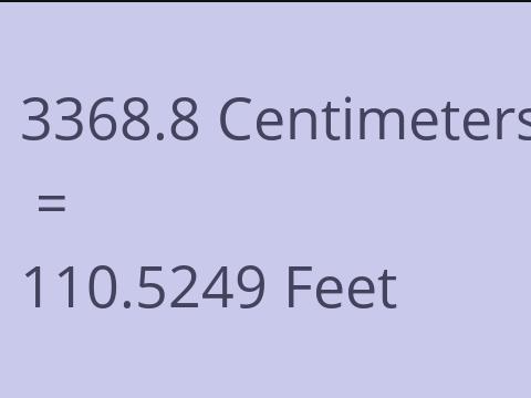 3368.8 CM TO FEET
