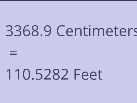 3368.9 CM TO FEET