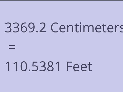 3369.2 CM TO FEET