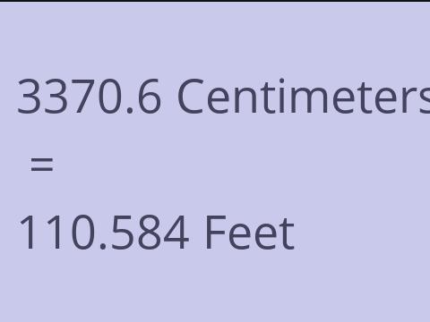 3370.6 CM TO FEET