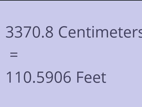 3370.8 CM TO FEET