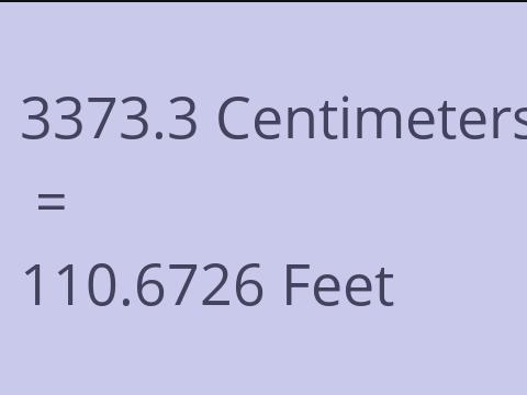 3373.3 CM TO FEET