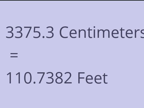 3375.3 CM TO FEET