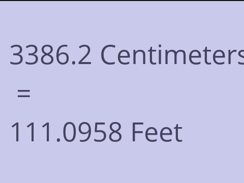 3386.2 CM TO FEET