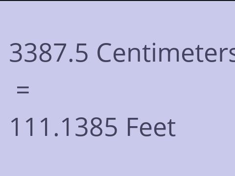 3387.5 CM TO FEET