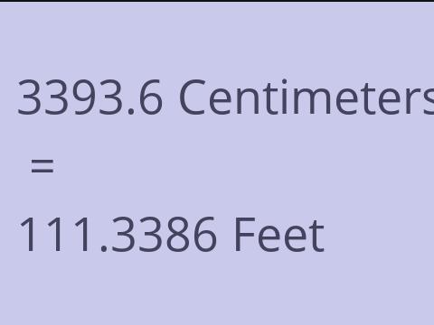 3393.6 CM TO FEET