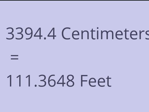 3394.4 CM TO FEET