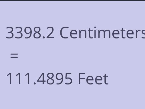 3398.2 CM TO FEET