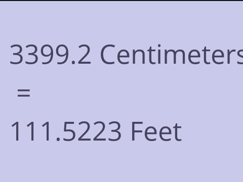 3399.2 CM TO FEET