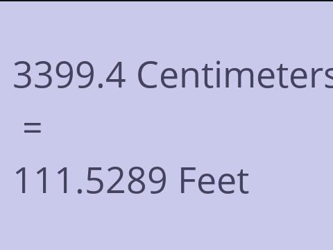 3399.4 CM TO FEET