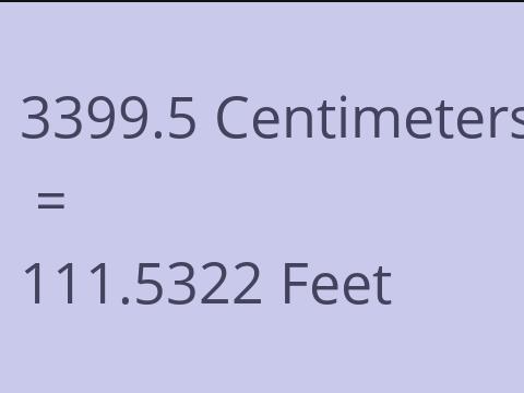 3399.5 CM TO FEET