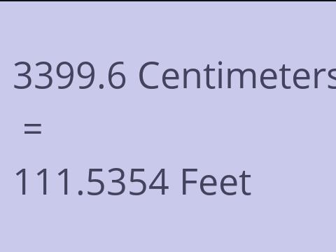 3399.6 CM TO FEET