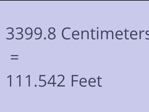 3399.8 CM TO FEET