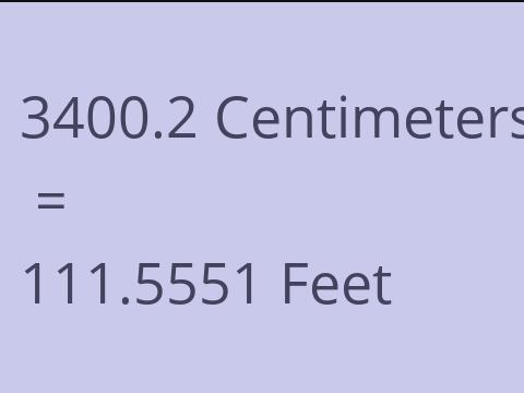 3400.2 CM TO FEET