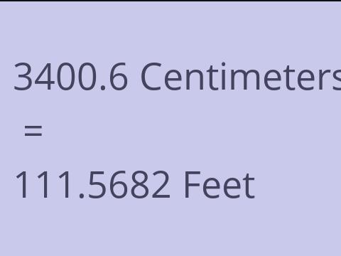 3400.6 CM TO FEET