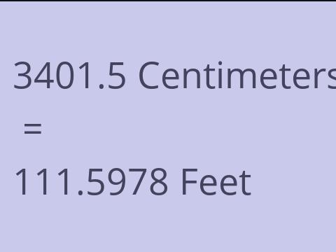 3401.5 CM TO FEET
