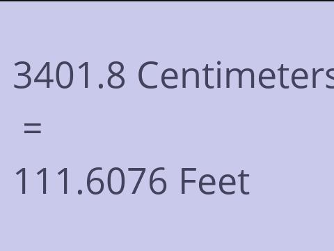 3401.8 CM TO FEET