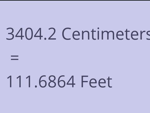 3404.2 CM TO FEET