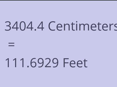3404.4 CM TO FEET