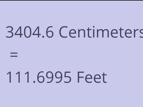 3404.6 CM TO FEET