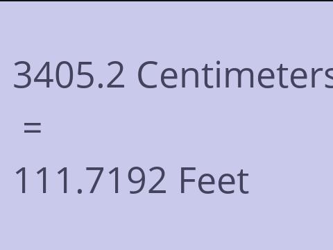 3405.2 CM TO FEET